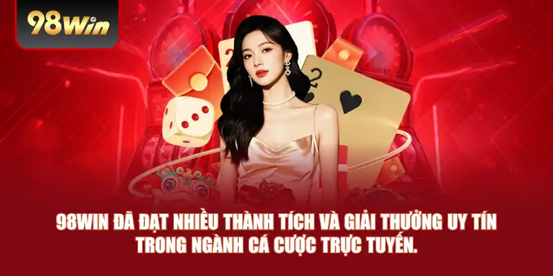 98win đã đạt nhiều thành tích và giải thưởng uy tín trong ngành cá cược trực tuyến.